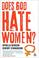 Cover of: Does God hate women?