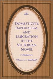 Cover of: Domesticity, imperialism, and emigration in the Victorian novel