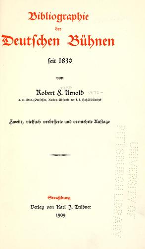 Bibliographie der deutschen Bühnen seit 1830 by Robert Franz Arnold