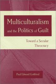 Cover of: Multiculturalism and the Politics of Guilt by Paul Edward Gottfried
