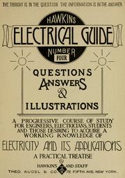 Cover of: Hawkins electrical guide.: Questions, answers & illustrations; a progressive course of study for engineers, electricians, students and those desiring to acquire a working knowledge of electricity and its applications; a practical treatise