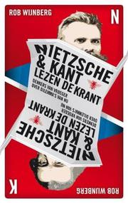 Cover of: Nietzsche & Kant lezen de krant: Denkers van vroeger over dilemma's van nu