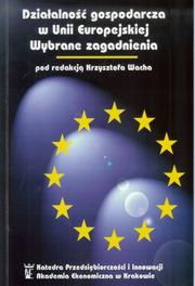 Cover of: Działalność gospodarcza w Unii Europejskiej. Wybrane zagadnienia