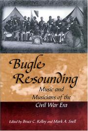 Cover of: Bugle Resounding: Music And Musicians Of The Civil War Era (Shades of Blue & Gray)