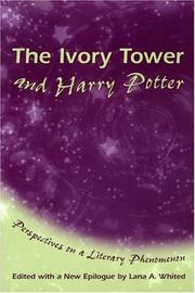 Cover of: The Ivory Tower And Harry Potter: Perspectives On A Literary Phenomenon