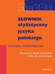 Cover of: Słownik stylistyczny języka polskiego: ponad 100000 wyrażeń : idiomów, kolokacji i użyć