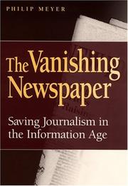 Cover of: The vanishing newspaper: saving journalism in the information age