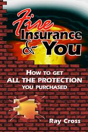 Cover of: Fire Insurance and You: How to Get  All the Protection You Purchased