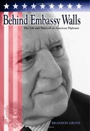 Cover of: Behind embassy walls by Brandon Grove