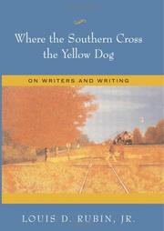 Cover of: Where the Southern cross the Yellow Dog: on writers and writing