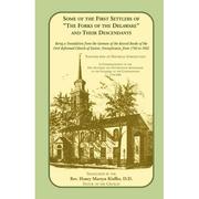 Cover of: Some of the first settlers of "The forks of the Delaware" and their descendants by First Reformed Church of Easton (Easton, Pa.), First Reformed Church of Easton (Easton, Pa.)