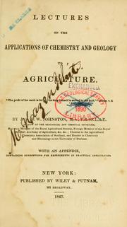 Cover of: Lectures on the applications of chemistry and geology to agriculture ... | James Finley Weir Johnston