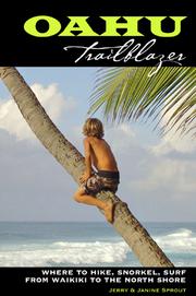 Cover of: Oahu Trailblazer: Where to Hike, Snorkel, Surf from Honolulu to the North Shore (Trailblazer)