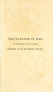 The earldom of Mar in sunshine and in shade during five hundred years by Alexander William Crawford Lindsay
