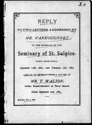 Cover of: Reply to two letters addressed by Mr. Vankoughnet to the Superior of the Seminary of St. Sulpice: dated respectively, September 12th 1884, and January 13th, 1885 : also to an extract from a letter of Mr. T. Walton, Indian Superintendent at Parry Sound, dated September 2nd 1884