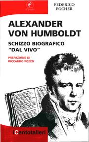 Cover of: Alexander von Humboldt: schizzo biografico "dal vivo"