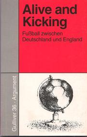 Cover of: Alive and kicking: Fussball zwischen Deutschland und England