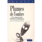 Cover of: Plumes de l'ombre: les nègres des hommes politiques