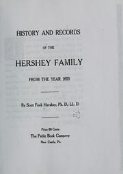 Cover of: History and records of the Hershey family from the year 1600. by Scott F. Hershey