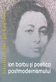 Cover of: Ion Barbu și poetica postmodernismului by Ioana Em Petrescu