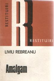 Amalgam by Rebreanu, Liviu