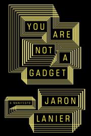Cover of: You are not a gadget: A manifesto