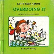 Cover of: Let's Talk about Overdoing It by Joy Berry