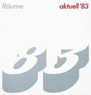 Cover of: Aktuell '83 by [Fotos der Räume, Philipp Schönborn ; Gruppenfotos, Jean Marie Bottequin].