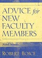 Cover of: Advice for new faculty members: nihil nimus