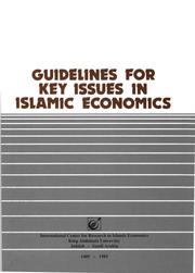Cover of: Guidelines for key issues in Islamic economics.