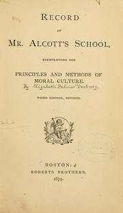Cover of: Record of Mr. Alcott's school: exemplifying the principles and methods of moral culture.
