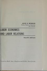 Cover of: Labor economics and labor relations by Lloyd George Reynolds, Stanley H. Masters, Colletta H. Moser, Lloyd George Reynolds