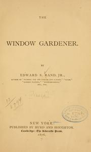 Cover of: The window gardener by Edward Sprague Rand