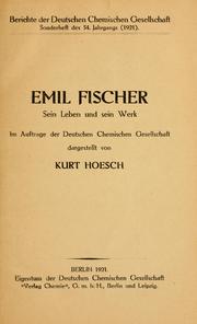 Emil Fischer, sein leben und sein werk by Kurt Hoesch
