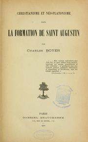 Christianisme et néo-platonisme dans la formation de saint Augustin by Charles Boyer
