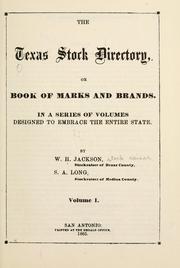 Cover of: The Texas stock directory: or, Book of marks and brands.  In a series of volumes designed to embrace the entire State.