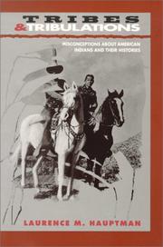 Cover of: Tribes & tribulations: misconceptions about American Indians and their histories