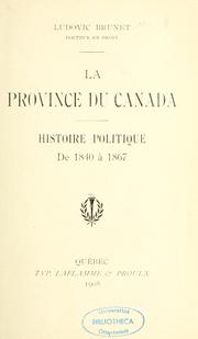 Cover of: La province du Canada: histoire politique de 1840 à 1867.