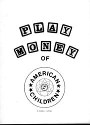 Cover of: Play money of American children by Richard F. Clothier