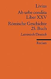 Cover of: Ab urbe condita Liber XXV / Römische Geschichte 25. Buch by Titus Livius