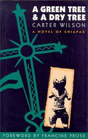 Cover of: A green tree & a dry tree: a novel of Chiapas