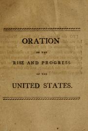 Cover of: An oration on the rise and progress of the United States of America, to the present crisis, and on the duties of the citizens