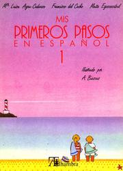 Cover of: Mis primeros pasos en Español 1 by Maria Luisa Agra-Cadarso