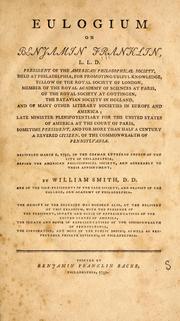 Eulogium on Benjamin Franklin, L.L. D., president of the American Philosophical Society .. by William Smith