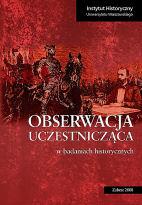 Cover of: Obserwacja uczestnicząca w badaniach historycznych: Zbiór studiów