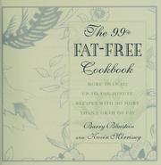 Cover of: The 99% fat-free cookbook: more than 125 up-to-the-minute recipes with no more than 1 gram of fat