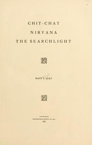 Cover of: Chit-chat ; Nirvana ; The searchlight by Mathew Joseph Holt