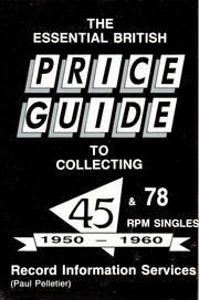 Cover of: The essential British price guide to collecting 45/78 rpm singles 1950-1960