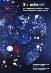 Cover of: Sternstunden, 12. 04. 2003 - 01. 06. 2003, Buendner Kunstmuseum, Chur, Switzerland: Von Angelika Kauffmann bis Hans Danuser - Ankäufe, Schenkungen und Deposita 1990-2002