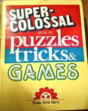 Cover of: Super-colossal book of puzzles, tricks & games | Sheila Anne Barry